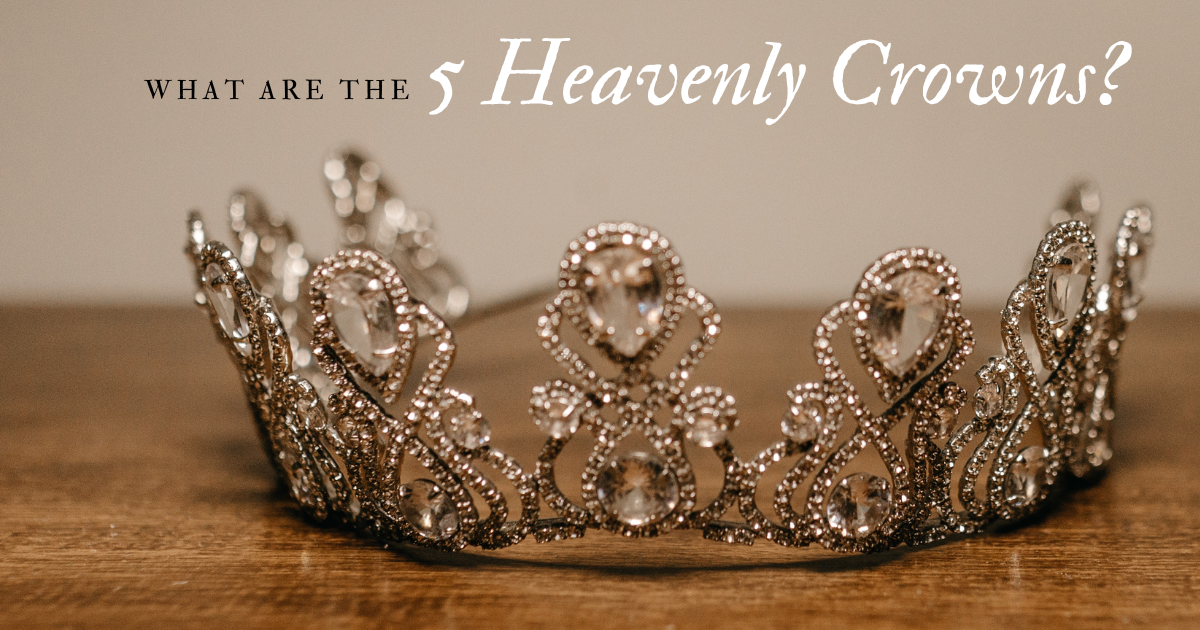 What Are The 5 Heavenly Crowns Mentioned In The Bible? Homemaking For God